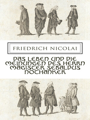 cover image of Das Leben und die Meinungen des Herrn Magister Sebaldus Nothanker